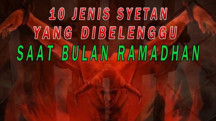10 Jenis Syetan dan Nama-nama Setan yang Dibelenggu Pada Bulan Suci Ramadhan_480
