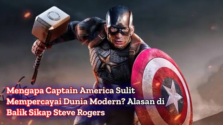 Mengapa Captain America Sulit Mempercayai Dunia Modern? Alasan di Balik Sikap Steve Rogers