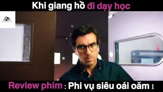 (P3) Khi Giang Hồ đi dạy học #ReviewPhimMy