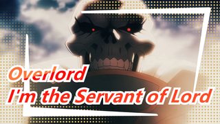 [Overlord] I'm the Servant of Lord
