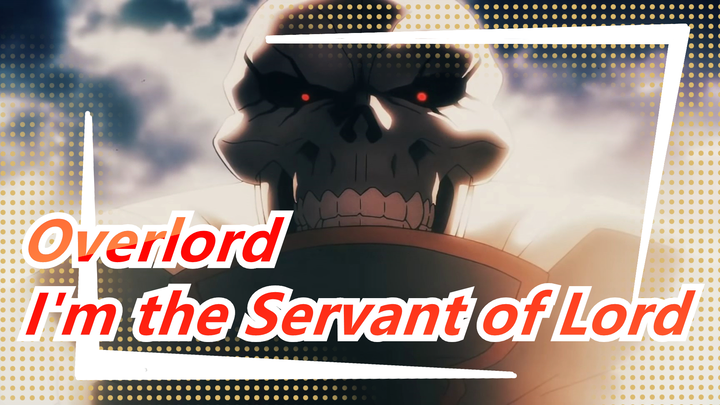[Overlord] I'm the Servant of Lord