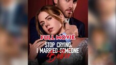 Stop Crying, I Married Someone Better #shortdrama