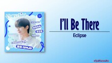 I'll Be There Eclipse OST eng sub