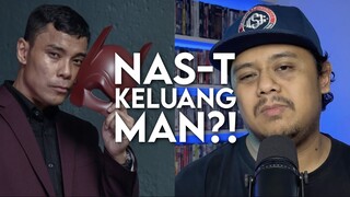 NAS-T KELUANG MAN?! - Zhaf’s Honest Opinion