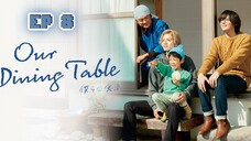 🇯🇵 Our Dinning Table (2023) | Episode 8 | Eng Sub | (Bokura no Shokutaku)