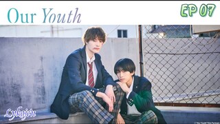 🇯🇵[BL]OUR YOUTH EP 07(engsub)2024