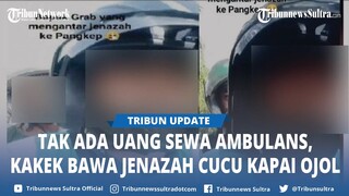 Viral Kakek Terpaksa Bawa Jenazah Cucu Pakai Ojol, Tak Ada Uang Sewa Ambulans, Driver Gratiskan