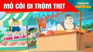 MỒ CÔI ĐI TRỘM THỊT - Thông Điệp Thời Gian - Phim Hoạt Hình - Truyện Cổ Tích - Khoảnh Khắc Kỳ Diệu