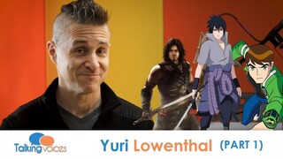 Yuri Lowenthal | Talking Voices (Part 1)