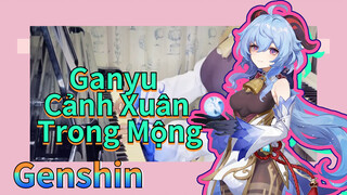 Ganyu Cảnh Xuân Trong Mộng