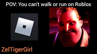 Mr. Incredible becoming angry (POV: You can't _ on Roblox)