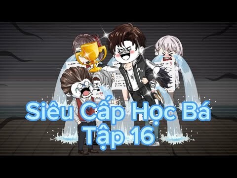 Siêu cấp học bá - Tập 16 - Mạnh Great Sub