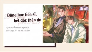 VIETSUB | GIỚI THIỆU 2 - KTT ĐỪNG HỌC TIẾN SĨ, HẾT ĐỘC THÂN ĐÓ | "VỞ HÀI SAI LẦM"