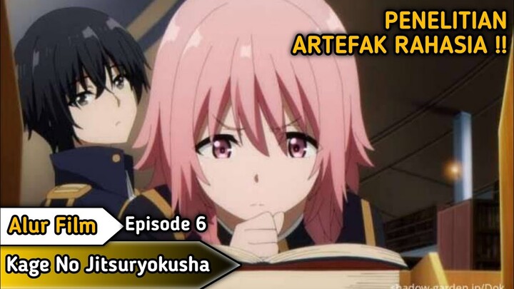 MENELITI ARTEFAK RAHASIA !! Alur Cerita Film Anime Kage No Jitsuryokusha Ni Naritakute! Ep.6