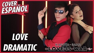 Love Dramatic - Kaguya-sama: Love is War Opening Cover Español Latino [feat. Danie Green]