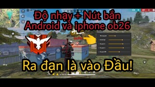 Độ nhạy + Nút bắn mới dành cho Android và iphone 100% Headshot | Xử lý team bạn trong tích tắc 😍❤