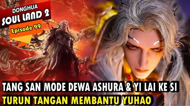 YUHAO DI BANTU TANG SAN DEWA ASHURA DAN YI LAI KE SI - Alur Cerita Soul Land 2 episode 99