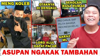 MENG KOLEB, SEKOLAH RASA RUMAH, OTAK DI DENGKUL, LORD ALUL, GARA2 ML - ASUPAN NGAKAK TAMBAHAN