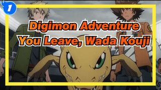 [Digimon Adventure] Finally, You Leave with Our Golden Time, Wada Kouji_1