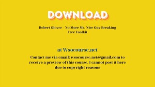 Robert Glover – No More Mr. Nice Guy Breaking Free Toolkit – Free Download Courses