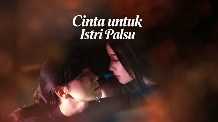 Cinta untuk Istri Palsu Full Bahasa Indonesia (MELO)