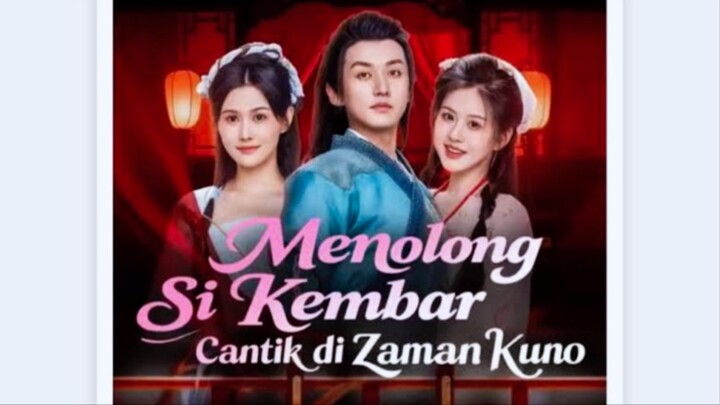 Drama China: Menolong Sikembar Cantik, Di Zaman Kuno