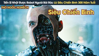 [Review Phim] Robot Bị Bỏ Rơi Là Siêu Chiến Binh Từ Cuộc Thánh Chiến Ngủ Say Suốt 300 Năm