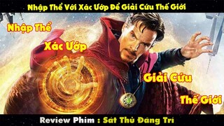 Review Phim :  Nhập Thể Với Xác Ướp Để Giải Cứu Thế Giới | Phù Thủy Tối Thượng Đa Vũ Trụ Hỗn Loạn