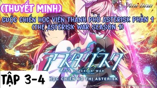 (Thuyết Minh) Tập 3-4 Cuộc chiến học viện thành phố Asterisk phần 1 (The Asterisk War season 1)