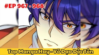 Top Manga Hay l Võ Đạo Độc Tôn - Chap 967 - 968 l TOFU Review