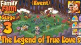 Family Farm Adventure - The Legend of True Love's - Stage :3 - Full Walkthrough (Event)