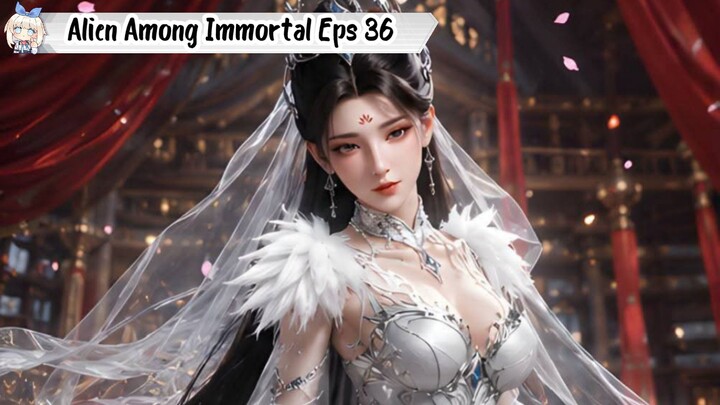 Alien Among Immortal Episode 36