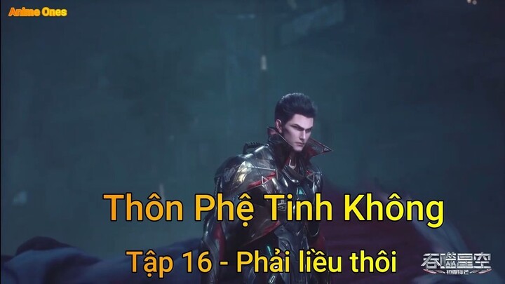 Thôn Phệ Tinh Không Tập 11 - Phải liều thôi