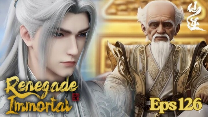 Renegade Immortal Episode 126 Sub Indo