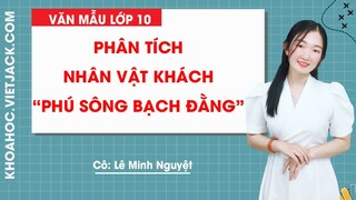 Phân tích nhân vật khách trong Phú sông Bạch Đằng của Trương Hán Siêu - Văn mẫu lớp 10