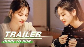 Trailer:Zhong Chuxi and Yang Chaoyue Discover the Meaning of Love | Born to Run | 如果奔跑是我的人生 | iQIYI