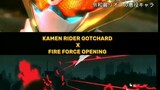 Kamen rider gotchard x fire force