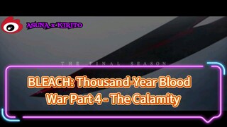 "BLEACH: Thousand-Year Blood War Part 4 - The Calamity"