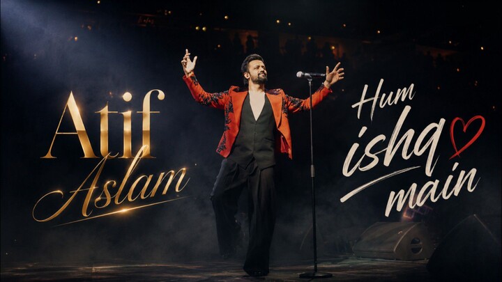 Atif Aslam..,hum ishq main song