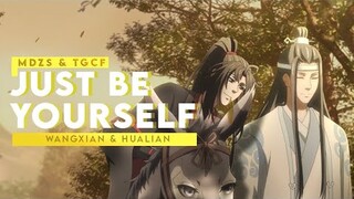 Just be yourself | HuaLian & WangXian [AMV]