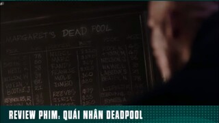 REVIEW PHIM: “ QUÁI NHÂN DEADOOL “ ( phần 7 ) #reviewphimhaynhat