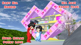 Baby Kia Nangis Minta Beli Rumah Pocky Love | Ica Alwi Family Vlog | Drama Sakura School Simulator
