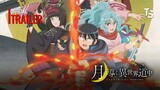 Nguyệt Đạo Dị Giới Season 2 Part 2 - Offcial Trailer【Toàn Senpaiアニメ】