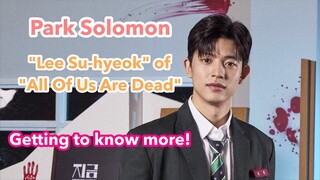 Meet Lee Su-Hyeok "All Of Us Are Dead" | Park Solomon | Netflix