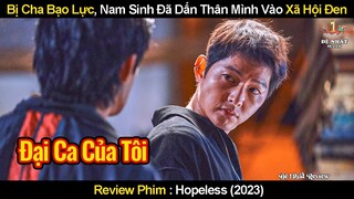 Học Sinh Nghèo Bị Cha Ngược Đãi Trở Thành Trùm Xã Hội Đen | Review Phim Đường Cùng 2023