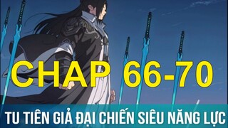Tu Tiên Giả Đại Chiến Siêu Năng Lực | Chap 66-70 | Tàng Kinh Các