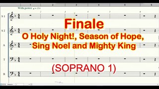 Christmas Song : Finale, O Holy Night!, Season of Hope, Sing Noel Mighty King  |  Soprano 1