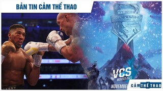 Bản tin Thể Thao | Usyk soán ngai Joshua, VCS mùa đông đầu tiên trong lịch sử