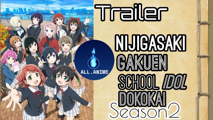 Nijigasaki Gakuen School Idol Dokokai Season2~ Official Trailer