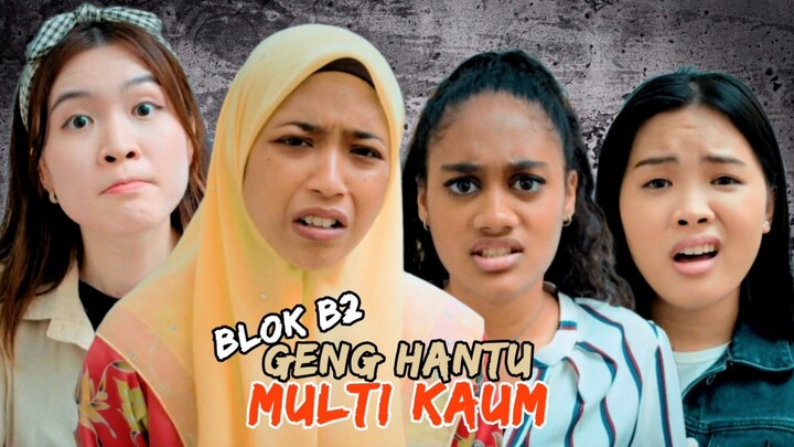 Telefilem Blok B2 : Geng Hantu Multi Kaum 2025